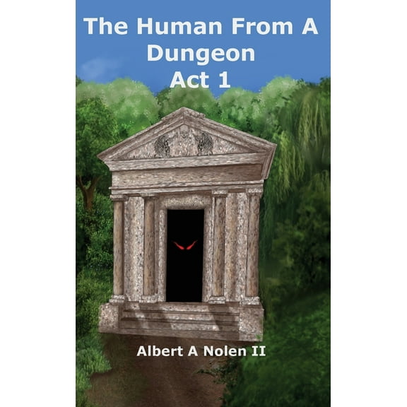 The Human from a Dungeon The Human From a Dungeon: Act 1, Book 1, (Hardcover)