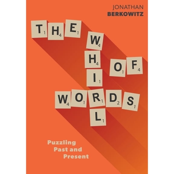 The Whirl of Words: Puzzling Past and Present (Paperback) by Jonathan Berkowitz