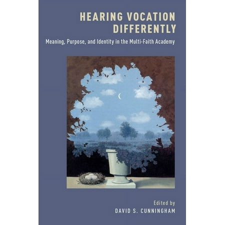 Hearing Vocation Differently: Meaning Purpose and Identity in the Multi-Faith Academy (Hardcover)