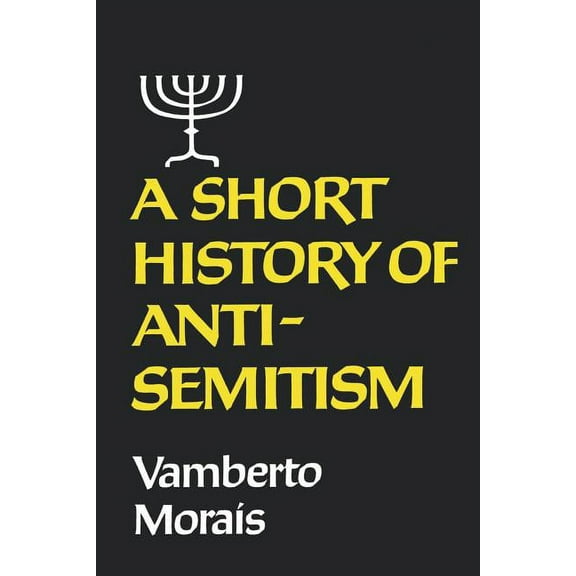 A Short History of Anti-Semitism, (Paperback)