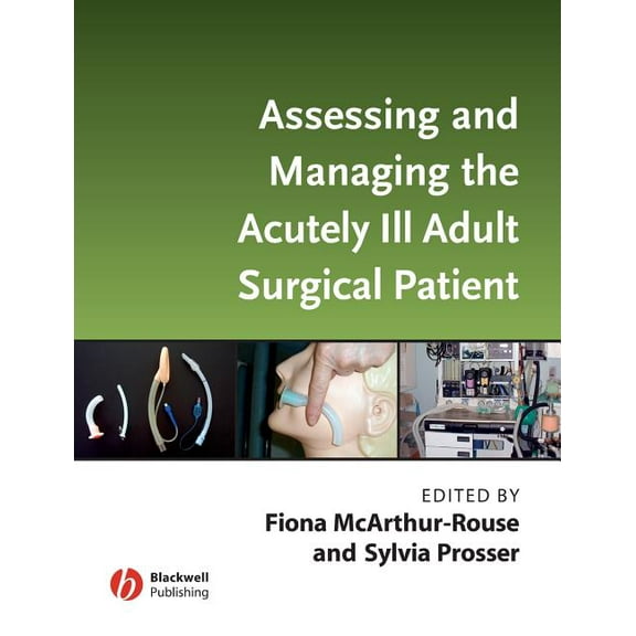 Assessing and Managing the Acutely Ill Adult Surgical Patient, (Paperback)