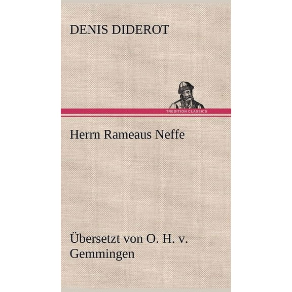 Herrn Rameaus Neffe. Ubersetzt Von O. H. V. Gemmingen (Hardcover)
