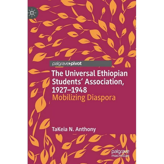 The Universal Ethiopian Students' Association, 1927-1948: Mobilizing Diaspora, (Hardcover)