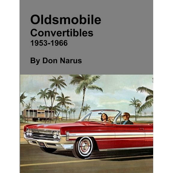 Oldsmobile Convertibles 1953-1966 (Paperback)