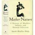 thumbnail image 1 of Pre-Owned Mother Nature: A History of Mothers, Infants, and Natural Selection (Hardcover) 0679442650 9780679442653, 1 of 1