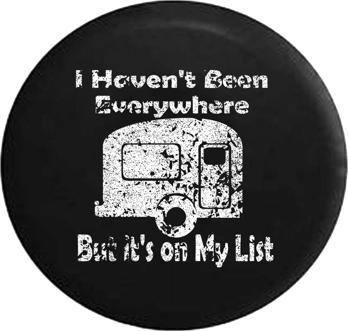 I Havent Been Everywhere But its on My List Camper RV Travel Vacation Spare Tire Cover OEM Vinyl Black 29 in 