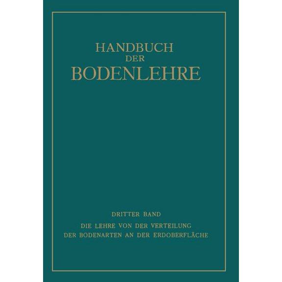 Die Lehre Von Der Verteilung Der Bodenarten an Der ErdoberflÃ¤che: Regionale Und Ƶonale Bodenlehre, (Paperback)