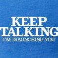 thumbnail image 3 of CafePress - Keep Talking I'm Diagnosing - Womens Football Shirt, 3 of 4
