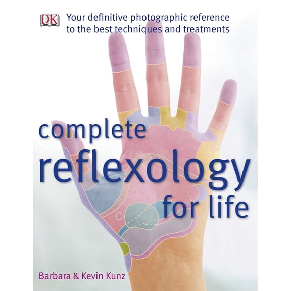 Pre-Owned Complete Reflexology for Life: Your Definitive Photographic Reference to the Best Techniques and Treatments Paperback
