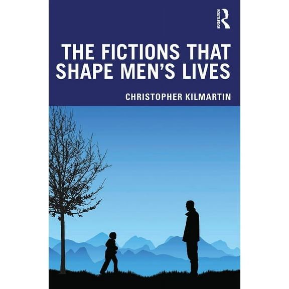 The Fictions that Shape Men's Lives, (Paperback)