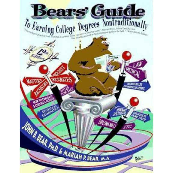 Pre-Owned Bears Guide to Earning College Degrees Nontraditionally (Paperback) 0962931233 9780962931239