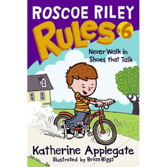 Never Walk In Shoes That Talk (Roscoe Riley Rules, Bk. 6)