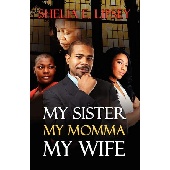 My Sister, My Momma, My Wife, (Paperback)