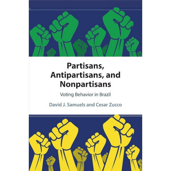 Partisans, Antipartisans, and Nonpartisans, (Paperback)
