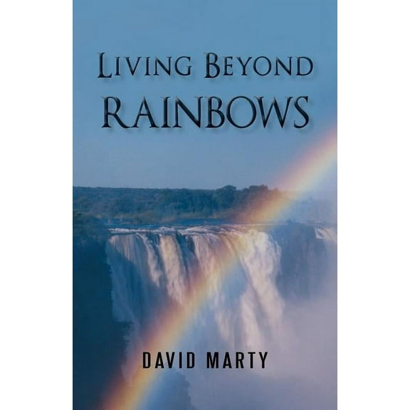 Living Beyond Rainbows (Paperback)