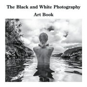 The Black and White Photography Art Book (Paperback)