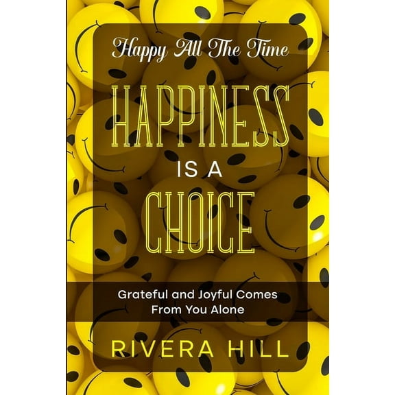 Happy All The Time: Grateful and Joyful Comes From You Alone, (Paperback)
