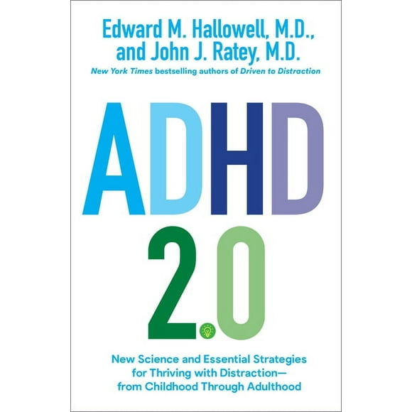 ADHD 2.0: New Science and Essential Strategies for Thriving with Distraction--From Childhood Through Adulthood (Hardcover)