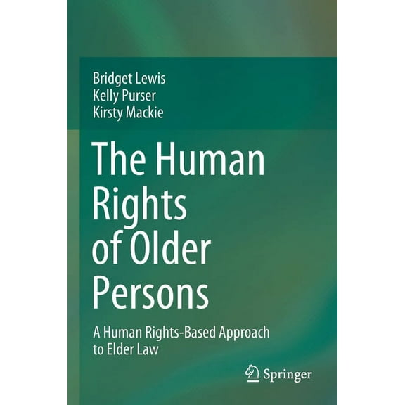 The Human Rights of Older Persons: A Human Rights-Based Approach to Elder Law, (Paperback)