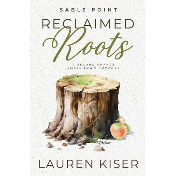 Sable Point Reclaimed Roots: A Second Chance Small Town Romance, Book 1, (Paperback)