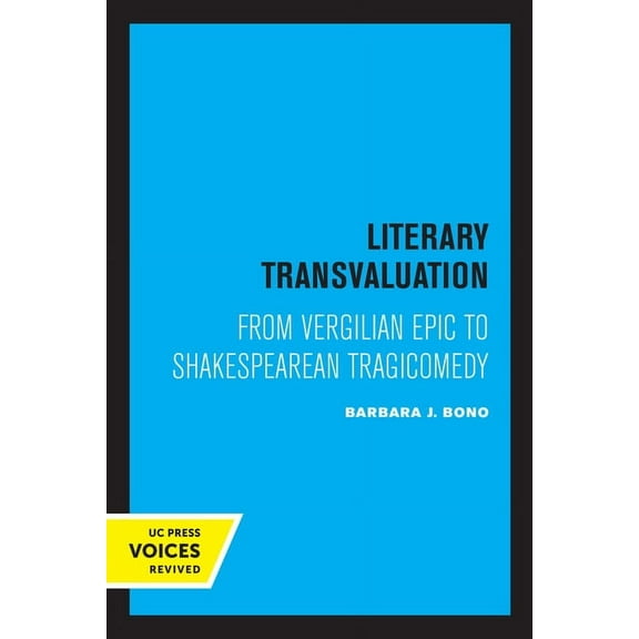 Literary Transvaluation: From Vergilian Epic to Shakespearean Tragicomedy, (Paperback)