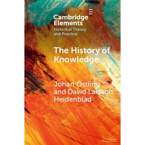 Elements in Historical Theory and Practi The History of Knowledge, (Paperback)