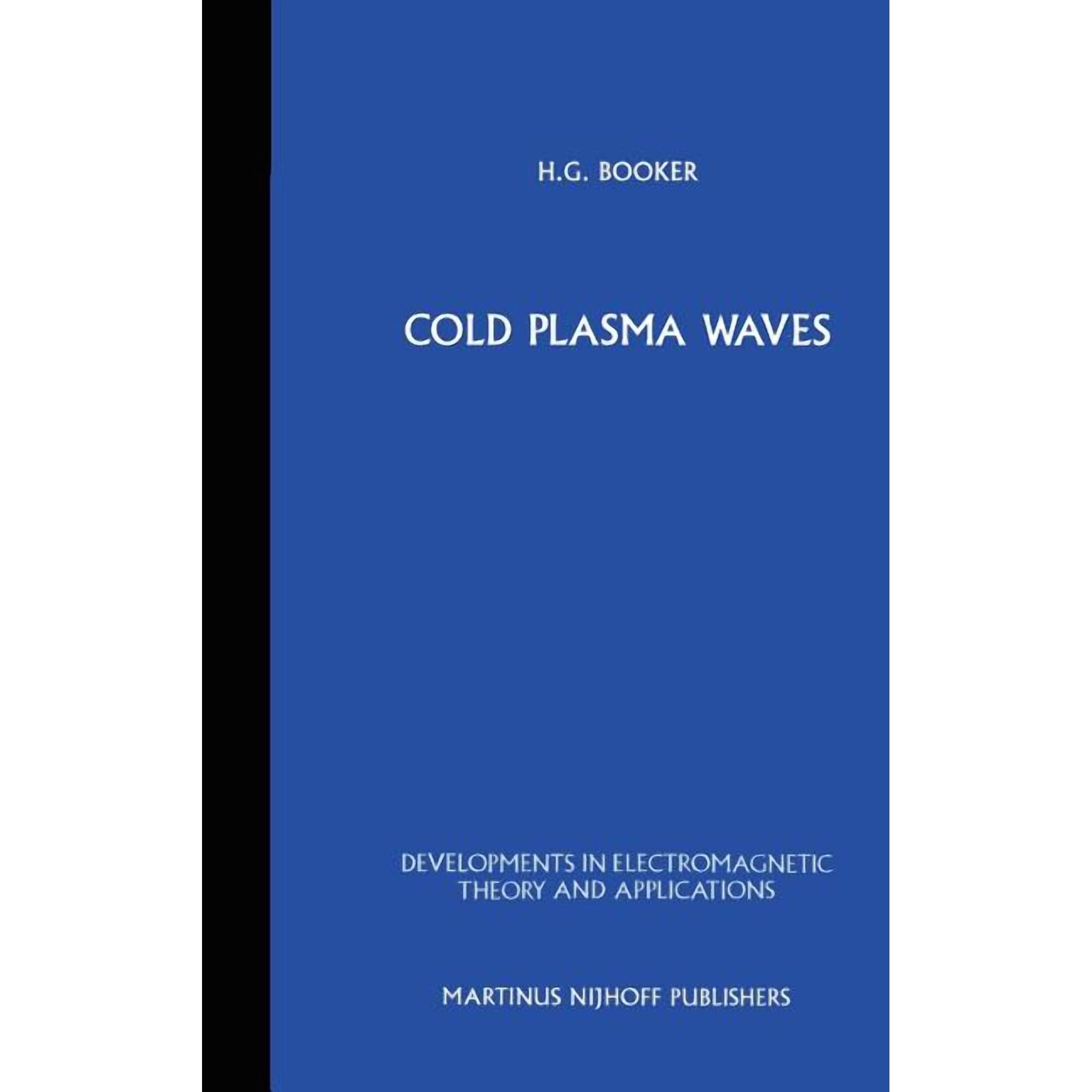 Developments in Electromagnetic Theory a Cold Plasma Waves Book 2 (Hardcover)