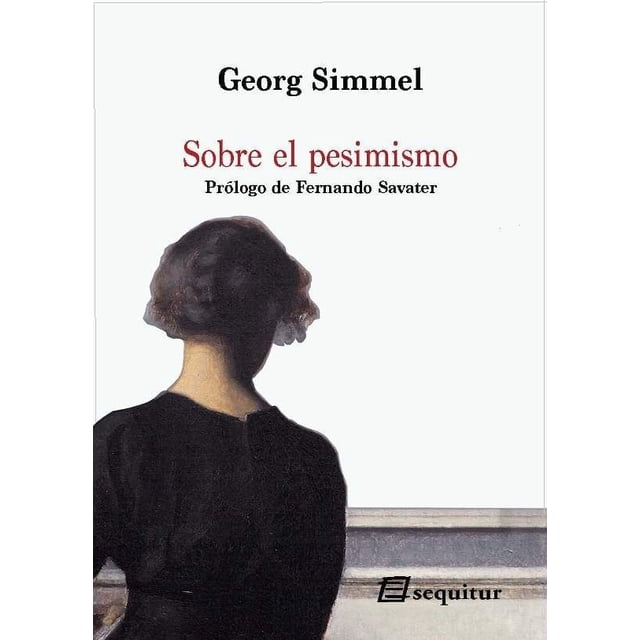 SOBRE EL PESIMISMO SEQUITUR GEORG SIMMEL