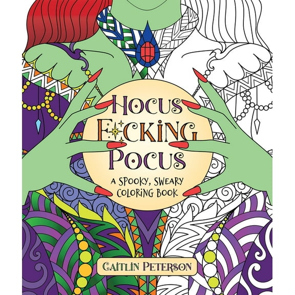 Hocus F*cking Pocus: A Spooky Sweary Coloring Book, (Paperback)