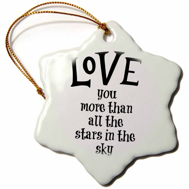 3drose Love You More Than All The Stars In The Sky Snowflake Ornament 3 Inch Walmart Com Walmart Com 3drose Love You More Than All The Stars In The Sky Snowflake Ornament 3 Inch Walmart Com Walmart Com