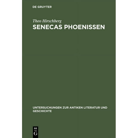 Untersuchungen Zur Antiken Literatur Und Senecas Phoenissen, Book 31, (Hardcover)