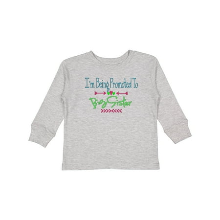 

Inktastic I m Being Promoted to Big Sister Gift Toddler Toddler Girl Long Sleeve T-Shirt