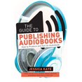 thumbnail image 1 of Le Guide de Publication des Livres Audio: Comment Produire et Vendre un Livre Audio, 1 of 1