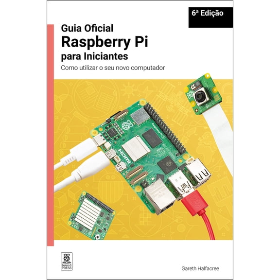 Guia Oficial Raspberry Pi Para Iniciantes / The Official Raspberry Pi Beginner's Guide: Como Utilizar O Seu Novo Computa, (Paperback)