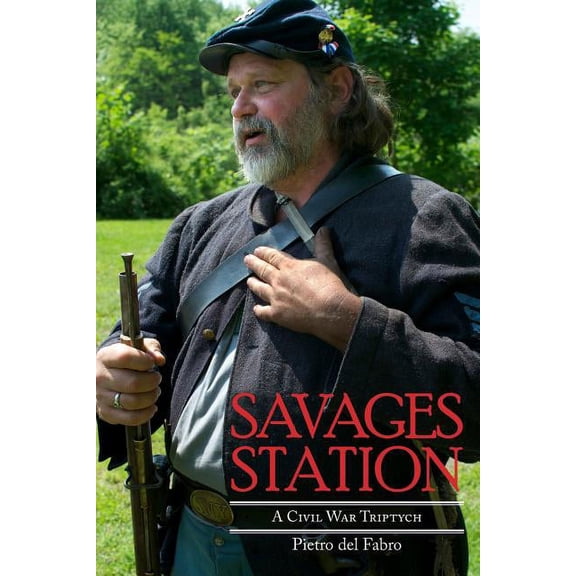 Savages Station: A Civil War Triptych, (Paperback)