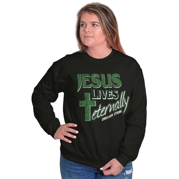 Jesus Lives Eternally Christian Sweatshirt for Men or Women Brisco Brands S