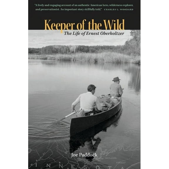 Keeper of the Wild : The Life of Earnest Oberholtzer (Paperback)