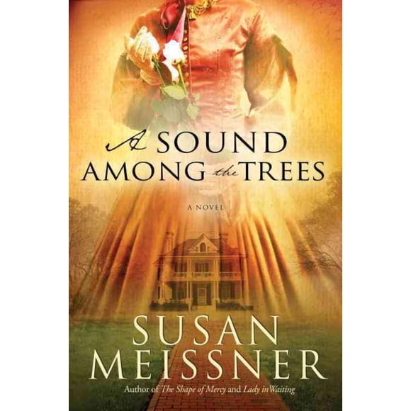 Sound Among the Trees, Susan Meissner Broché
