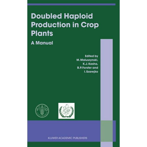Doubled Haploid Production in Crop Plants: A Manual, (Hardcover)
