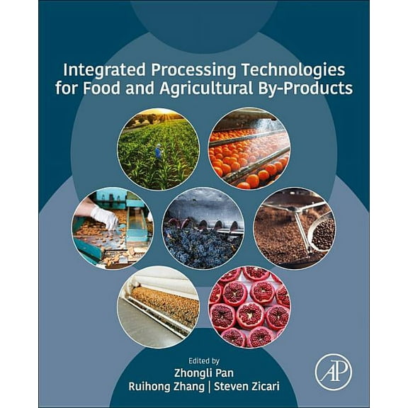 Integrated Processing Technologies for Food and Agricultural By-Products, (Paperback)
