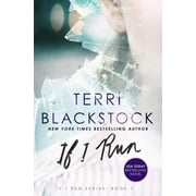 TERRI BLACKSTOCK If I Run (An If I Run Novel)