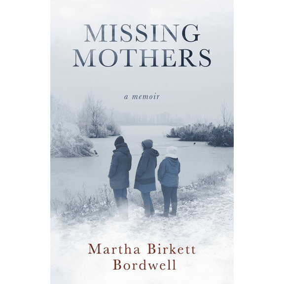 Missing Mothers: A Memoir, (Paperback)