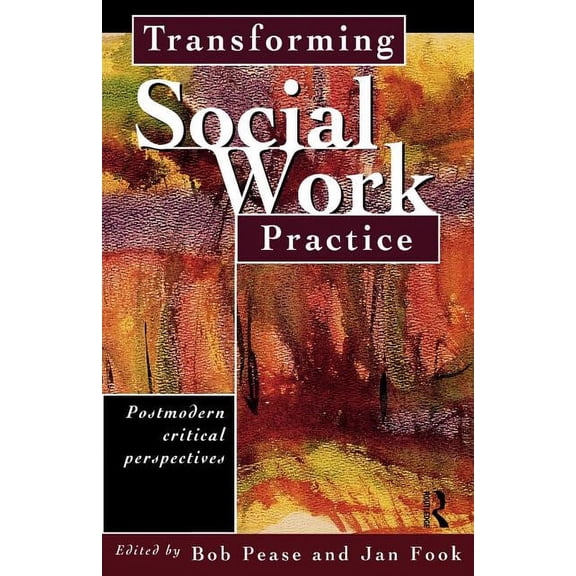 Transforming Social Work Practice: Postmodern Critical Perspectives, (Paperback)