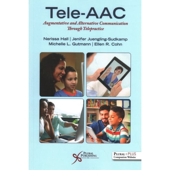 Pre-Owned Tele-AAC: Augmentative and Alternative Communication through Telepractice (Paperback) by Nerissa Hall, Michelle L. Gutmann, Jenifer Juengling-Sudkamp