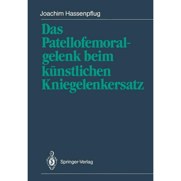 Das Patellofemoralgelenk Beim Künstlichen Kniegelenkersatz, (Paperback)