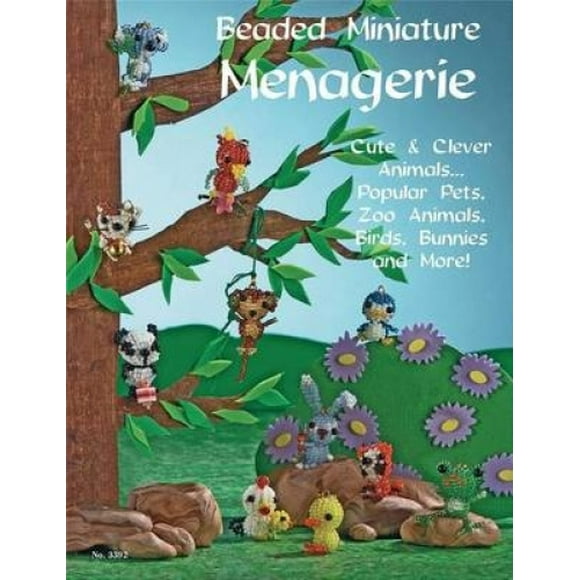 Miniatures Perlées Ménagerie : Animaux Mignons et Intelligents... Animaux de Compagnie Populaires, Animaux de Zoo, Oiseaux, Lapins et Plus! (Design Originals)