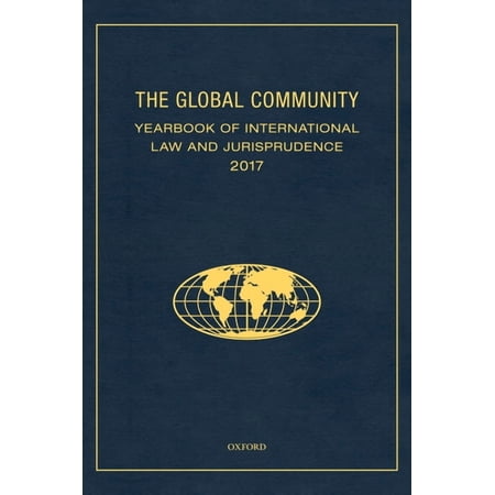 Global Community: Yearbook of Internatio Global Community Yearbook of International Law and Jurisprudence 2017 (Hardcover)