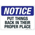 thumbnail image 1 of Put Things Back In Their Proper Places Sign, OSHA Notice Sign, 10x14 Aluminum, 1 of 1