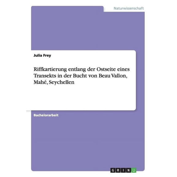 Riffkartierung entlang der Ostseite eines Transekts in der Bucht von Beau Vallon, Mahé, Seychellen (Paperback)