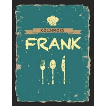 Kochboss Frank: Das personalisierte Rezeptbuch zum Selberschreiben für 120 Rezept Favoriten mit Inhaltsverzeichnis uvm. - cooles Vintage Design in schwarz petrol gelb - ca. A4 Softcover (leeres Männer